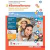Zanichelli #SomosVerano. Repaso activo de español para las vacaciones. Per le Scuole superiori. Con espansione online (Vol. 2)