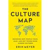 PublicAffairs The Culture Map: Decoding How People Think, Lead, and Get Things Done Across Cultures