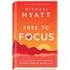 Baker Books Free to Focus: A Total Productivity System to Achieve More by Doing Less [Lingua inglese]