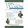 Avery Latin for All Occasions: From Cocktail-Party Banter to Climbing the Corporate Ladder to Online Dating-- Everything You'll Ever Need to Say in Perfect Latin