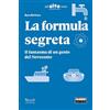 Fabbri La formula segreta. Il fantasma di un genio del Novecento. Collana Ad alta voce. Con e-book. Con espansione online