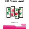 tredition CSS Flexbox Layout: Mastering Layout Systems, Constraints, and Responsive Thinking in Real-World Interfaces