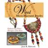 Joan Babcock Wired Micro-Macramé Jewelry: Enhancing Fiber Designs with Wire