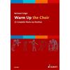 Schott Warm Up the Choir: 22 Complete Warm-Up Routines