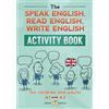 Zigzag English THE SPEAK ENGLISH, READ ENGLISH, WRITE ENGLISH ACTIVITY BOOK: for children and adults, A1 to A2