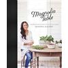 Unimedica ein Imprint der Narayana Verla Magnolia Table: Gemeinsam Kochen und Essen mit Familie und Freunden