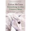 Bloomsbury Everything in this Country Must: From the New York Times-bestselling, National Book Award-winning, Booker Prize-longlisted author of Apeirogon and Let the Great World Spin