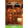 Globe Pequot Press Italy: Friuli Venezia Giulia : Including Trieste, Udine, the Julian Alps and Carnia