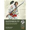 Helion & Company Hastenbeck 1757: The French Army and the Opening Campaign of the Seven Years War