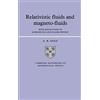 Cambridge University Press Relativistic Fluids and Magneto-fluids: With Applications in Astrophysics and Plasma Physics