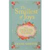 Hay House Inc The Smallest of Joys: How to Create Your Own Magic, Let Your Best Be Enough, and Find Contentment Exactly As You Are