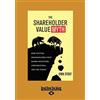 ReadHowYouWant The Shareholder Value Myth: How Putting Shareholders First Harms Investors, Corporations, and the Public [large print edition]