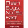 Directissima Press Flash Boys: Not So Fast: An Insider's Perspective on High-Frequency Trading