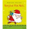 L'Ecole des Loisirs Bonjour Père Noël