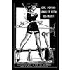 CREATESPACE Girl Psycho Handled With Restraint: Illustrated with 14 New Jim Drawings and 11 Actual Bondage Photos