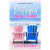 Eloise Benjamin Destroyed For All Others: A Sweet Enemies To Lovers, Love at First Sight Billionaire Romance