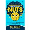 Dan Candell Hypnosis LLC How to stop your negative thoughts from driving you NUTS: Proven Techniques to Master Your Mind and Improve Your Life