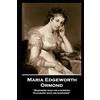 Horse's Mouth Maria Edgeworth - Ormond: 'Business was his aversion; Pleasure was his business''