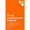 Dixon AI Press The AI Transformation Playbook: A Step-by-Step Guide to Becoming an AI-Enabled Organisation