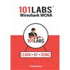 Reality Press Ltd. 101 Labs - Wireshark WCNA: Hands-on Practical Labs for the 200-301 - Implementing and Administering Cisco Solutions Exam