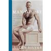 Allen Siewert Man Of Use: A sensitive west Texas boy finds purpose and fulfillment in erotic service