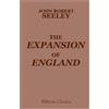 Adamant Media Corporation The Expansion of England: Two Courses of Lectures