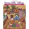 CreateSpace Independent Publishing Platf Serene Little Village - Coloring Book: The Wondrous Life Behind the Garden Walls (Gifts for Adults, Women, Kids)