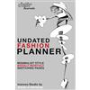 Art Design Project, Incorporated Undated Fashion Planner: Minimalist Style Weekly-Monthly Sketching Pages