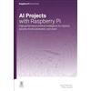 Raspberry Pi Press Ai Projects With Raspberry Pi: High-performance Artificial Intelligence for Robotics, Security, Home Automation, and Vision