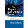 Your Health Press The Thyroid Eye Disease Book: Understanding Graves' Ophthalmopathy