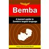 Wordworks Ltd Bemba: A learner's guide to Zambia's largest language