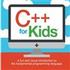 Code Babies C++ for Kids: A fun and visual introduction to the fundamental programming language.: Volume 1