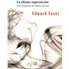 Ediciones Cor Iesu La última superstición: Refutación del Nuevo Ateísmo