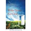 CreateSpace Independent Publishing Platf Make Space For God: Let Him heal your life.