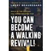 Larry Beauregard You Can Become a Walking Revival!