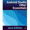 Payload Media Android Studio Otter Essentials - Java Edition: Developing Android Apps Using Android Studio Otter and Java