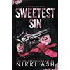 Nikki Ash Sweetest Sin: a secret baby, dark romance