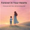 Hungry Bear Helpers Press Forever in Your Hearts: A love you can't see… but can always feel: 1