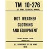 Doublebit Press Hot Weather Clothing and Equipment - TM 10-276 US Army Technical Manual (1970 Civilian Reference Edition): Unabridged Historic Military Manual on ... for High-Temperature and Jungle Climates