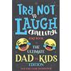 Bazaar Encounters, LLC Try Not to Laugh Challenge Joke Book The Ultimate Dad vs Kids Edition: Dad Joke Game Showdown!
