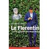 GRASSET Le Florentin: L'art de gouverner selon Matteo Renzi