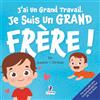 Two Ravens Books J'ai Un Grand Travail. Je Suis Un Grand Frère!: Un Livre D'Affirmations Positives Sur L'Arrivée D'Un Petit Frère ou D'Une Petite Sœur (2 à 4 Ans)