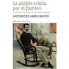 Editorial Alfa La pasión criolla por el fashion: Una historia de la moda en la Venezuela del siglo XIX
