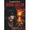 Youcanprint Genesi di un Serial Killer
