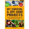 Travis Lawson DIY Survival & Off-Grid Projects: 50+ Step-by-step plans to secure your family home & supplies in a blackout or disaster. Master no-grid, self-sufficient living even with minimal hands-on experience