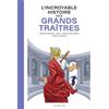 Editions Les Arènes L'Incroyable Histoire des Grands traîtres