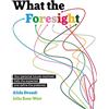 CREATESPACE What the Foresight: Your personal futures explored. Defy the expected and define the preferred.