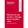 ResumenExpress.com Historia de una gaviota y del gato que le enseñó a volar de Luis Sepúlveda (Guía de lectura): Resumen y análisis completo [Lingua spagnola]