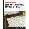 How To Play Bass Dot Com Ltd How To Play Bass 16th Note Rhythms Volume 2 - Ties