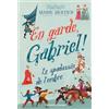 Editions de l'Emmanuel En garde, Gabriel ! : 1.Le spadassin de l'ombre